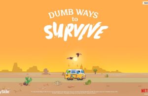 Dumb Ways to Survive, spin-off dari sensasi viral, Dumb Ways to Die akan dirilis secara eksklusif di Netflix