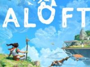 SGF 2024: Aloft adalah kotak pasir bertahan hidup berpusat PvE yang terinspirasi dari Ghibli di angkasa