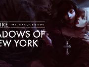 Vampire: The Masquerade – Shadows of New York membawa Anda kembali ke dunia kegelapan, sekarang juga